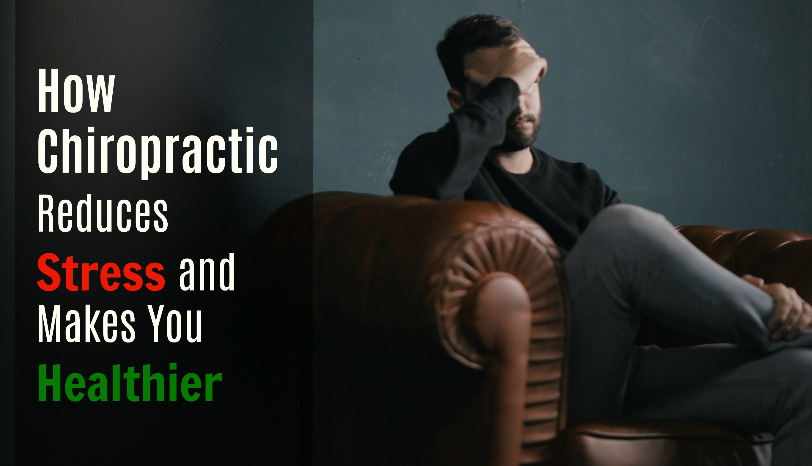 reduce stress and increase health and well-being with chiropractic care
